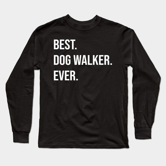 best dog walker ever gift dogs walking Long Sleeve T-Shirt by T-shirt verkaufen